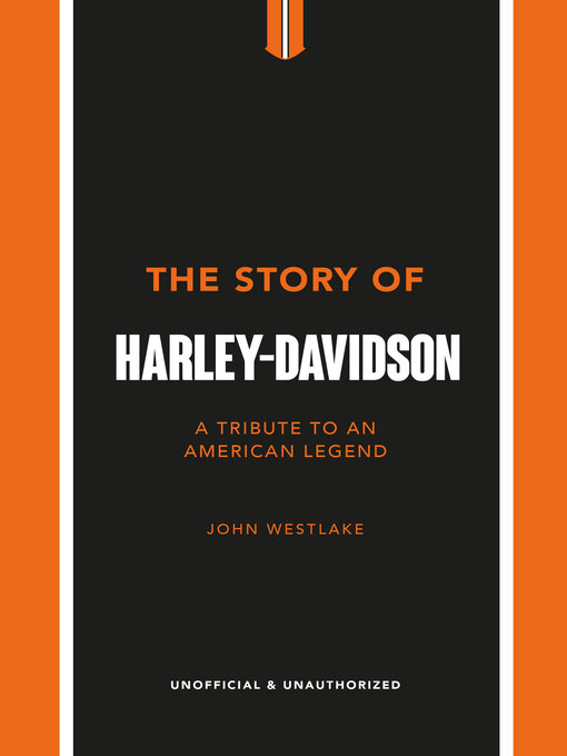 Title details for The Story of Harley-Davidson by John Westlake - Available
